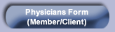 Physicians Form (Member/Client)